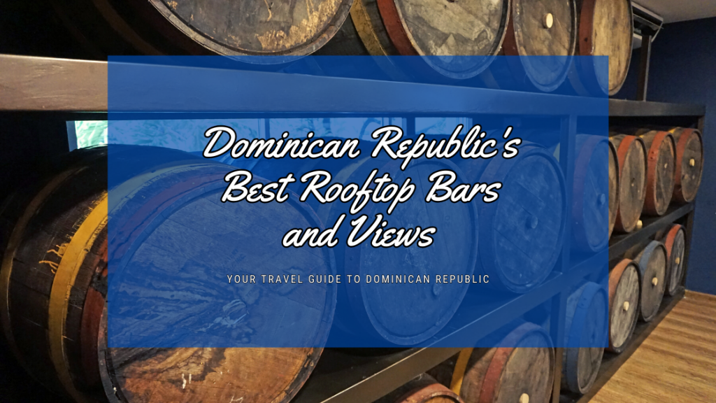 Dominican Republic's Best Rooftop Bars and Views